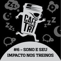 #06 - O SONO E SEU IMPACTO NO TREINO