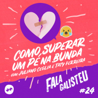 Como superar um pé na bunda com Juliano Ceglia e Taty Ferreira