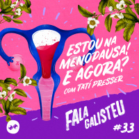 Estou na menopausa! E agora? Com Tatí Presser