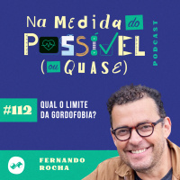 QUAL O LIMITE DA GORDOFOBIA