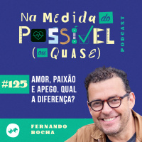 Amor, Paixão e Apego. Qual a diferença?