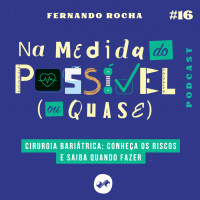 CIRURGIA BARIÁTRICA: CONHEÇA OS RISCOS E SAIBA QUANDO FAZER