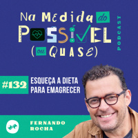 Esqueça a dieta para emagrecer