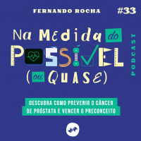 DESCUBRA COMO PREVENIR O CÂNCER DE PRÓSTATA E VENCER O PRECONCEITO