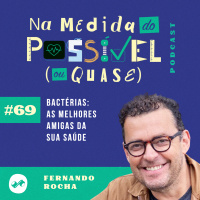 BACTÉRIAS: AS MELHORES AMIGAS DA SUA SAÚDE