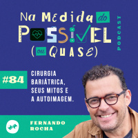 CIRURGIA BARIÁTRICA: SEUS MITOS E A AUTOIMAGEM.