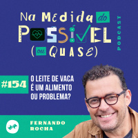 O leite de vaca é um alimento ou problema?