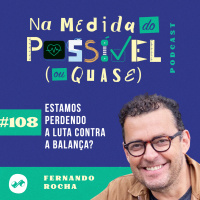 ESTAMOS PERDENDO A LUTA CONTRA A BALANÇA?