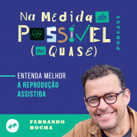 ENTENDA MELHOR A REPRODUÇÃO ASSISTIDA