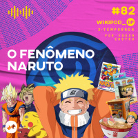 O FENÔMENO NARUTO