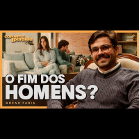 HOMENS FRACOS E MULHERES PERDIDAS? | Conversa Paralela com Breno Faria - Café com Teu Pai