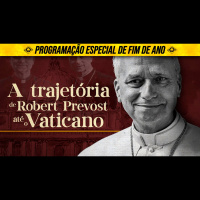 A HISTÓRIA DO PAPA LEÃO XIV | Robert Prevost | ESPECIAL PAPADO | Episódio 4