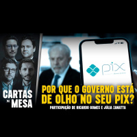 POR QUE O GOVERNO ESTÁ DE OLHO NO SEU PIX? | Cartas Na Mesa - 13/01/25