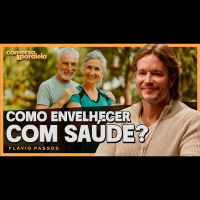 SUPLEMENTAÇÃO E QUALIDADE DE VIDA | Conversa Paralela com Flávio Passos