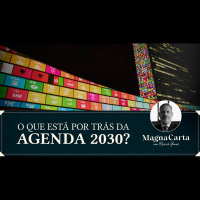 O QUE ESTÁ POR TRÁS DA AGENDA 2030? | Magna Carta por Ricardo Gomes