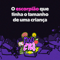 T3E9: O escorpião que tinha o tamanho de uma criança