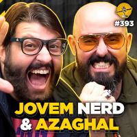JOVEM NERD amp AZAGHAL - Podpah #393