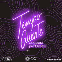 3. Na linha de frente da corrida do fim do mundo | Esquenta pra COP30