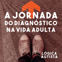 EP1 - A jornada do diagnóstico na vida adulta