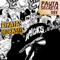 Pauta Secreta #274 - Piratas Rocks!!! - Capítulo 1155