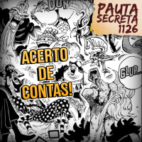 Pauta Secreta #245 – Acerto de Contas – Capítulo 1126