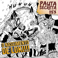 Pauta Secreta #272 - O Nascimento de Loki!!! - Capítulo 1153