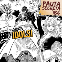 Pauta Secreta #275 - IDOLS!!! - Capítulo 1156