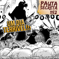 Pauta Secreta #271 - Um dia terrível!!! - Capítulo 1152