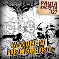 Pauta Secreta #246 – Aventuras no País Misterioso – Capítulo 1127