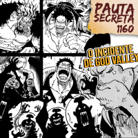 Pauta Secreta #279 - O Incidente de God Valley! - Capítulo 1160