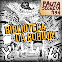 Pauta Secreta #253 - Biblioteca da Coruja! - Capítulo 1134