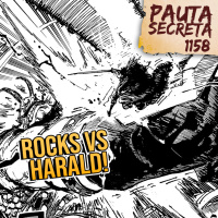 Pauta Secreta #277 - Rocks Vs Harald! - Capítulo 1158