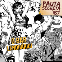 Pauta Secreta #276 - Bar Lendário - Capítulo 1157