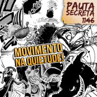 Pauta Secreta #265 - Movimento na Quietude - Capítulo 1146