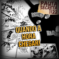 Pauta Secreta #241 – Quando a hora chegar!!! – Capítulo 1122