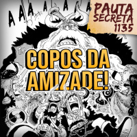 Pauta Secreta #254 - Copos da Amizade! - Capítulo 1135