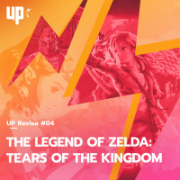 UP Revisa #04 - The Legend of Zelda: Tears of The Kingdom