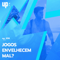#206 - Jogos envelhecem mal? 