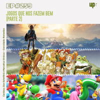 #259 - Jogos que nos fazem bem (Parte 2)
