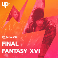 UP Revisa #03 - Final Fantasy XVI