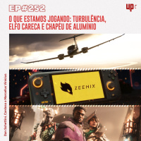 #252 - O que estamos jogando: turbulência, elfo careca e chapéu de alumínio