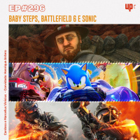 #296 - Baby Steps, Battlefield 6 e Sonic