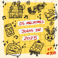 #308 - Os melhores jogos de 2025
