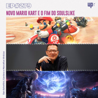 #279 - Novo Mario Kart e o fim do soulslike