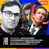 Ep. 14 - Primeiro jogo de PS6? Zuckerberg pede Desculpas e os Erros nos Prêmios para Influenciadores