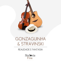 T1E6: Gonzaguinha  Stravinsky - Realidade e fantasia