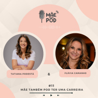 #11 - Mãe Também Pod ter uma carreira