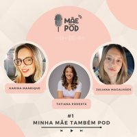 #1 - Minha mãe Também POD