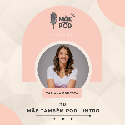 Mãe Também POD