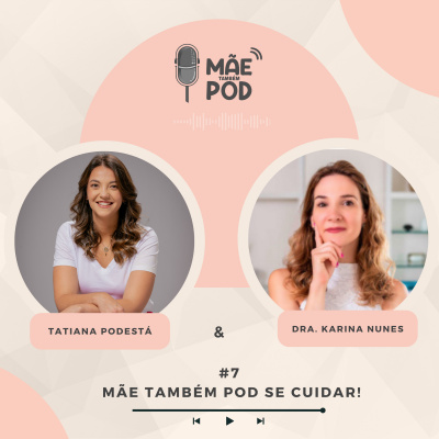 Mãe Também POD